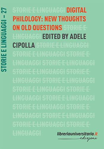 Digital philology: new thoughts on old questions - Adele Cipolla - Libro libreriauniversitaria.it 2018, Storie e linguaggi | Libraccio.it