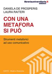 Con una metafora si può. Strumenti metaforici a uso comunicativo