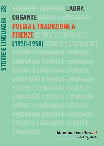 Poesia e traduzione a Firenze (1930-1950) - Laura Organte - Libro libreriauniversitaria.it 2018, Storie e linguaggi | Libraccio.it