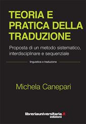 Teoria e pratica della traduzione. Proposta di un metodo sistematico, interdisciplinare e sequenziale