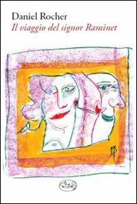 Il viaggio del signor Raminet - Daniel Rocher - Libro Barbès 2009, Intersections | Libraccio.it