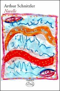 Novelle - Arthur Schnitzler - Libro Barbès 2009, Classici | Libraccio.it
