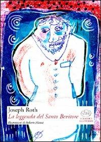 La leggenda del santo bevitore - Joseph Roth - Libro Barbès 2010, Classici illustrati | Libraccio.it