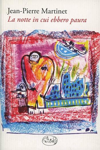 La notte in cui ebbero paura - Jean-Pierre Martinet - Libro Barbès 2010, Intersections | Libraccio.it