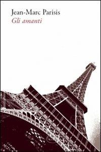 Gli amanti - Jean-Marc Parisis - Libro Barbès 2010, Intersections | Libraccio.it