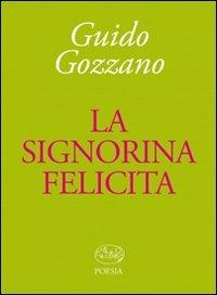 La signorina Felicita - Guido Gozzano - Libro Barbès 2010, Poesia | Libraccio.it