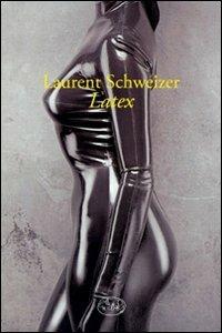 Latex - Laurent Schweizer - Libro Barbès 2010, Intersections | Libraccio.it