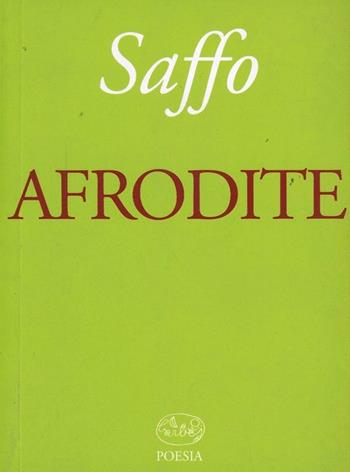 Afrodite - Saffo - Libro Barbès 2010, Poesia | Libraccio.it