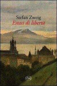 Estasi di libertà - Stefan Zweig - Libro Barbès 2011, Intersections | Libraccio.it