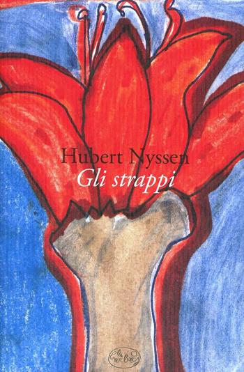 Gli strappi - Hubert Nyssen - Libro Barbès 2011, Intersections | Libraccio.it