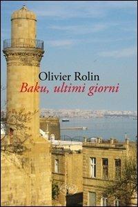 Baku, ultimi giorni - Olivier Rolin - Libro Barbès 2012, Intersections | Libraccio.it