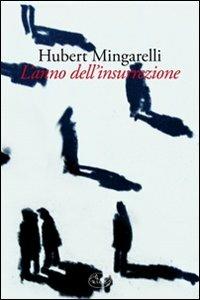 L'anno dell'insurrezione - Hubert Mingarelli - Libro Barbès 2011, Intersections | Libraccio.it