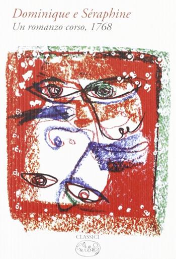 Dominique e Séraphine - Anonimo - Libro Barbès 2012, Classici | Libraccio.it