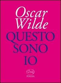 Questo sono io - Oscar Wilde - Libro Barbès 2011, Poesia | Libraccio.it