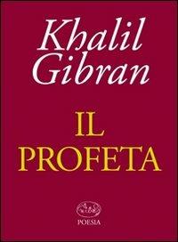 Il profeta - Kahlil Gibran - Libro Barbès 2011, Poesia | Libraccio.it
