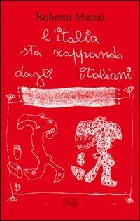 L' Italia sta scappando dagli italiani - Roberto Mastai - Libro Barbès 2011, Intersections | Libraccio.it