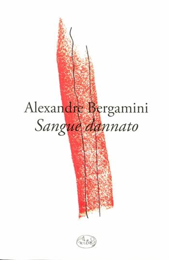 Sangue dannato - Alexandre Bergamini - Libro Barbès 2012, Intersections | Libraccio.it
