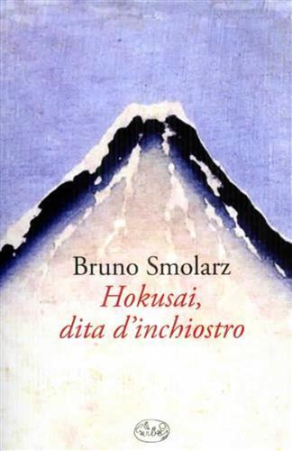 Hokusai, dita d'inchiostro - Bruno Smolarz - Libro Barbès 2012, Intersections | Libraccio.it