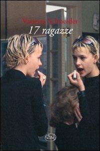 17 ragazze - Vanessa Schneider - Libro Barbès 2012, Intersections | Libraccio.it