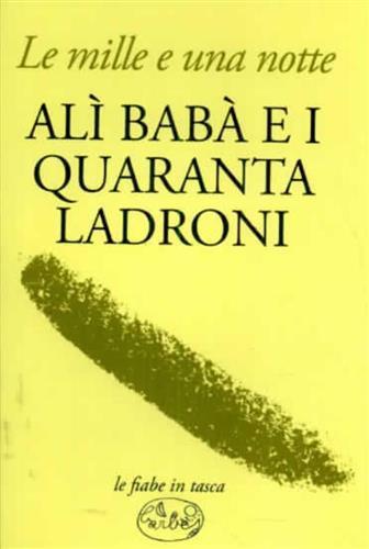 Alì Babà e i quaranta ladroni  - Libro Barbès 2012, Le fiabe in tasca | Libraccio.it