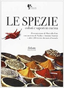 Le spezie. Colori e sapori in cucina  - Libro Debatte 2011, Natura in tavola | Libraccio.it