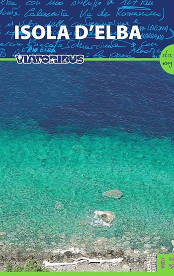 Isola d'Elba. Ediz. italiana e inglese - Enrico Caracciolo - Libro Debatte 2016, Viatoribus | Libraccio.it