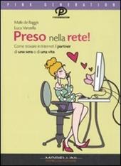 Preso nella rete! Come trovare in Internet il partner di una sera o di una vita