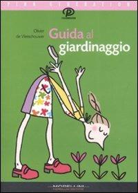 Guida al giardinaggio - Olivier de Vleeschouwer - Libro Morellini 2008, Pink generation | Libraccio.it