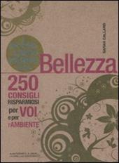 Il piccolo libro verde della bellezza. 250 consigli risparmiosi per voi e l'ambiente