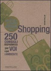 Piccolo libro verde dello shopping. 250 consigli risparmiosi per voi e l'ambiente