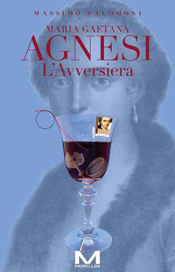 Maria Gaetana Agnesi. L'avversiera - Massimo Salomoni - Libro Morellini 2024, Femminile singolare | Libraccio.it