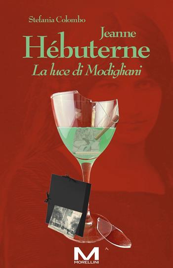 Jeanne Hébuterne. La luce di Modigliani - Stefania Colombo - Libro Morellini 2024, Femminile singolare | Libraccio.it