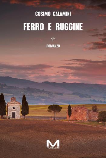 Ferro e ruggine - Cosimo Calamini - Libro Morellini 2024, Varianti | Libraccio.it