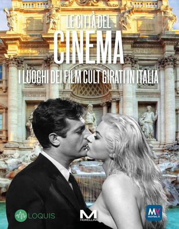 Le città del cinema. I luoghi dei film cult girati in Italia  - Libro Morellini 2024, Berlitz guide pocket | Libraccio.it