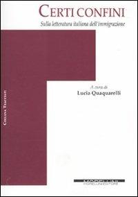 Certi confini. Sulla letteratura italiana dell'immigrazione  - Libro Morellini 2010, Tracciati | Libraccio.it