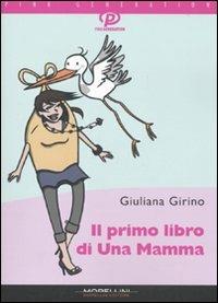 Il primo libro di una mamma - Giuliana Girino - Libro Morellini 2010, Pink generation | Libraccio.it