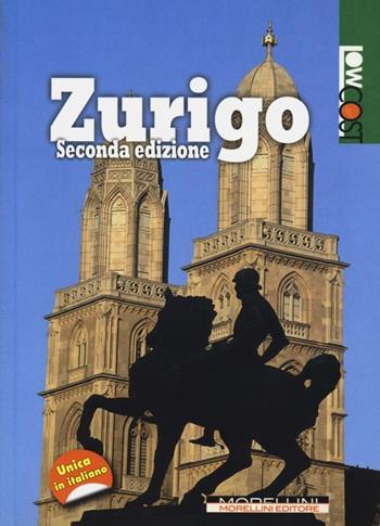 Zurigo  - Libro Morellini 2013, LowCost | Libraccio.it