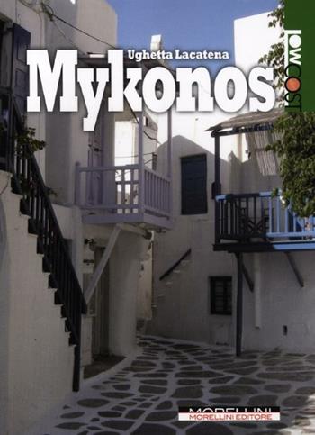 Mykonos - Ughetta Lacatena - Libro Morellini 2012, LowCost | Libraccio.it
