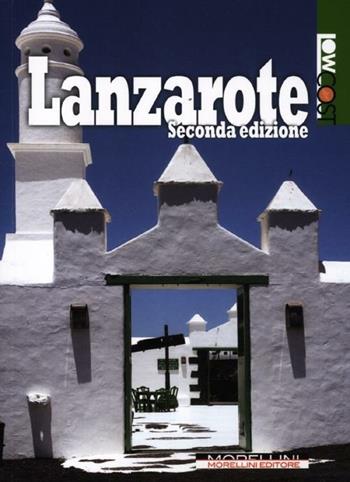 Lanzarote  - Libro Morellini 2012, LowCost | Libraccio.it