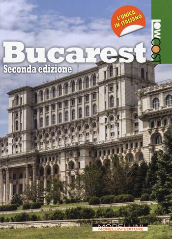 Bucarest - Davide Moroni - Libro Morellini 2015, LowCost | Libraccio.it