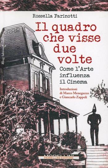 Il quadro che visse due volte. Come l'arte influenza il cinema - Rossella Farinotti - Libro Morellini 2014 | Libraccio.it