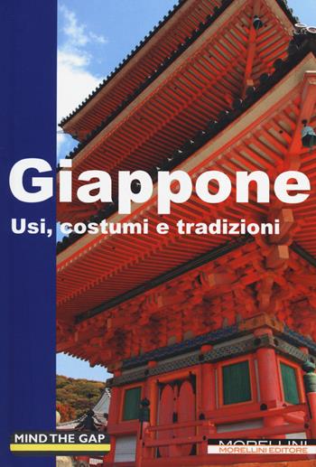 Giappone. Usi, costumi e tradizioni  - Libro Morellini 2014, Mind the gap | Libraccio.it