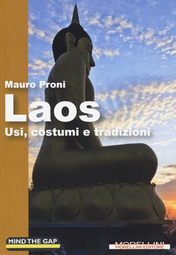 Laos. Usi, costumi e tradizioni - Mauro Proni - Libro Morellini 2014, Mind the gap | Libraccio.it