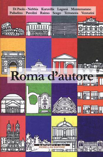 Roma d'autore  - Libro Morellini 2015, Città d'autore | Libraccio.it