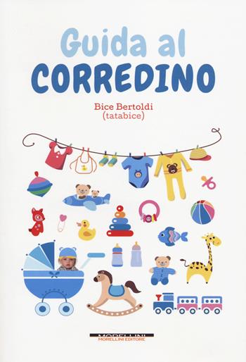 Guida al corredino - Bice Bertoldi - Libro Morellini 2014, Fuori collana | Libraccio.it