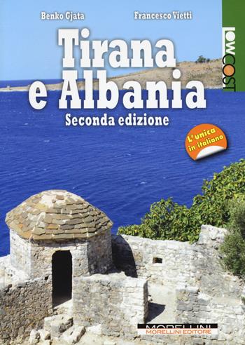 Tirana e Albania - Benko Gjata, Francesco Vietti - Libro Morellini 2015, LowCost | Libraccio.it
