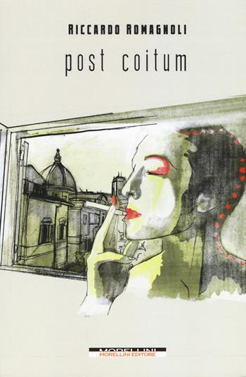 Post coitum. Giornate fiorentine - Riccardo Romagnoli - Libro Morellini 2015, Varianti | Libraccio.it