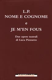 L. P. Nome e cognome. Je m'en fous