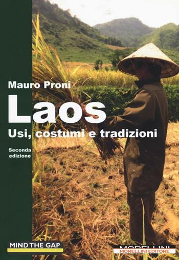 Laos. Usi, costumi e tradizioni - Mauro Proni - Libro Morellini 2016, Mind the gap | Libraccio.it