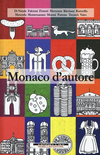 Monaco d'autore  - Libro Morellini 2016, Città d'autore | Libraccio.it